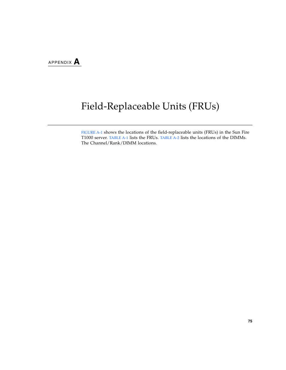 Field-replaceable units (frus), Appendix a, Field-replaceable units (frus)” on | Field-replaceable units | Sun Microsystems Sun Fire T1000 User Manual | Page 87 / 90