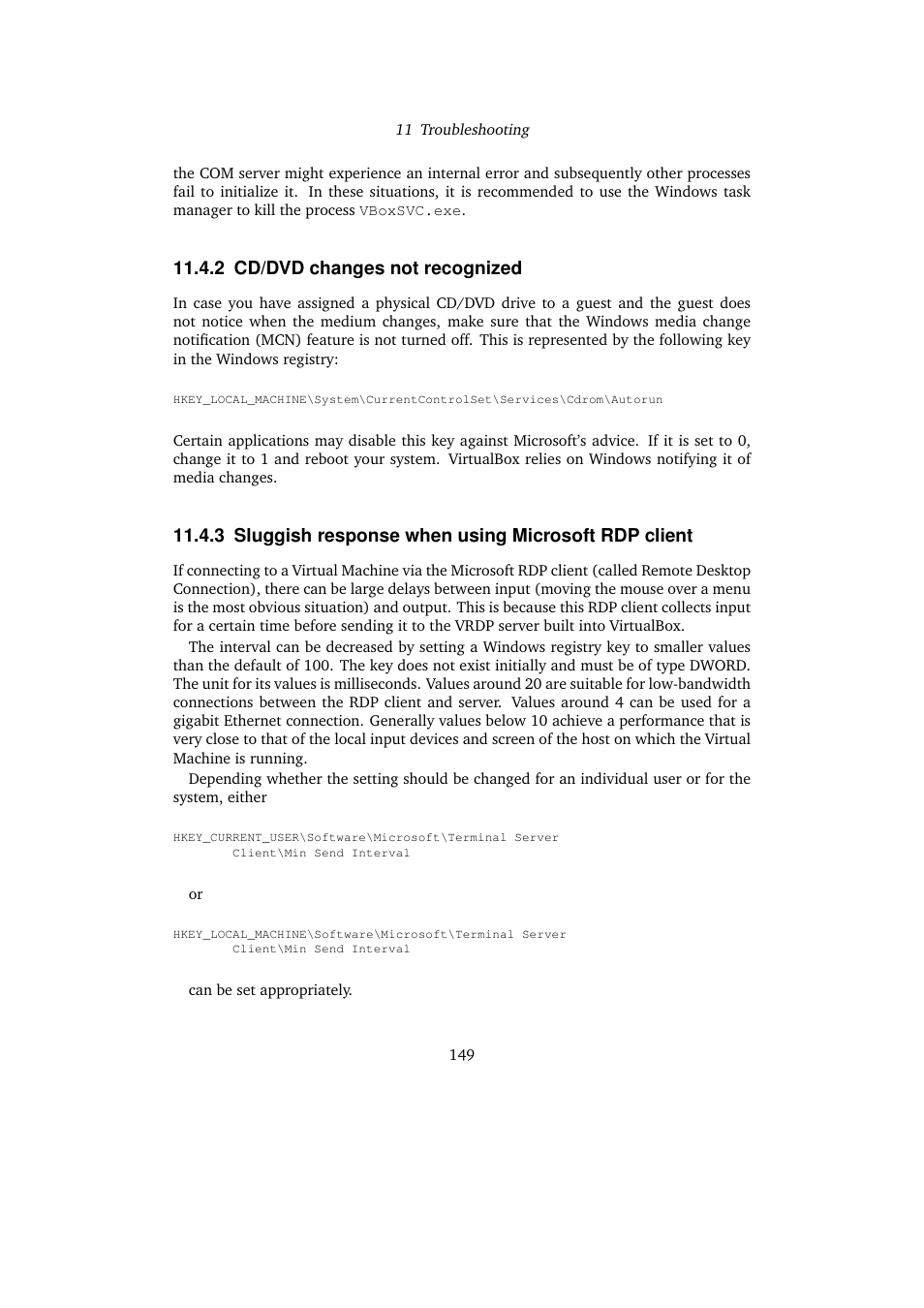 2 cd/dvd changes not recognized | Sun Microsystems VIRTUALBOX 3.0.0 User Manual | Page 149 / 259