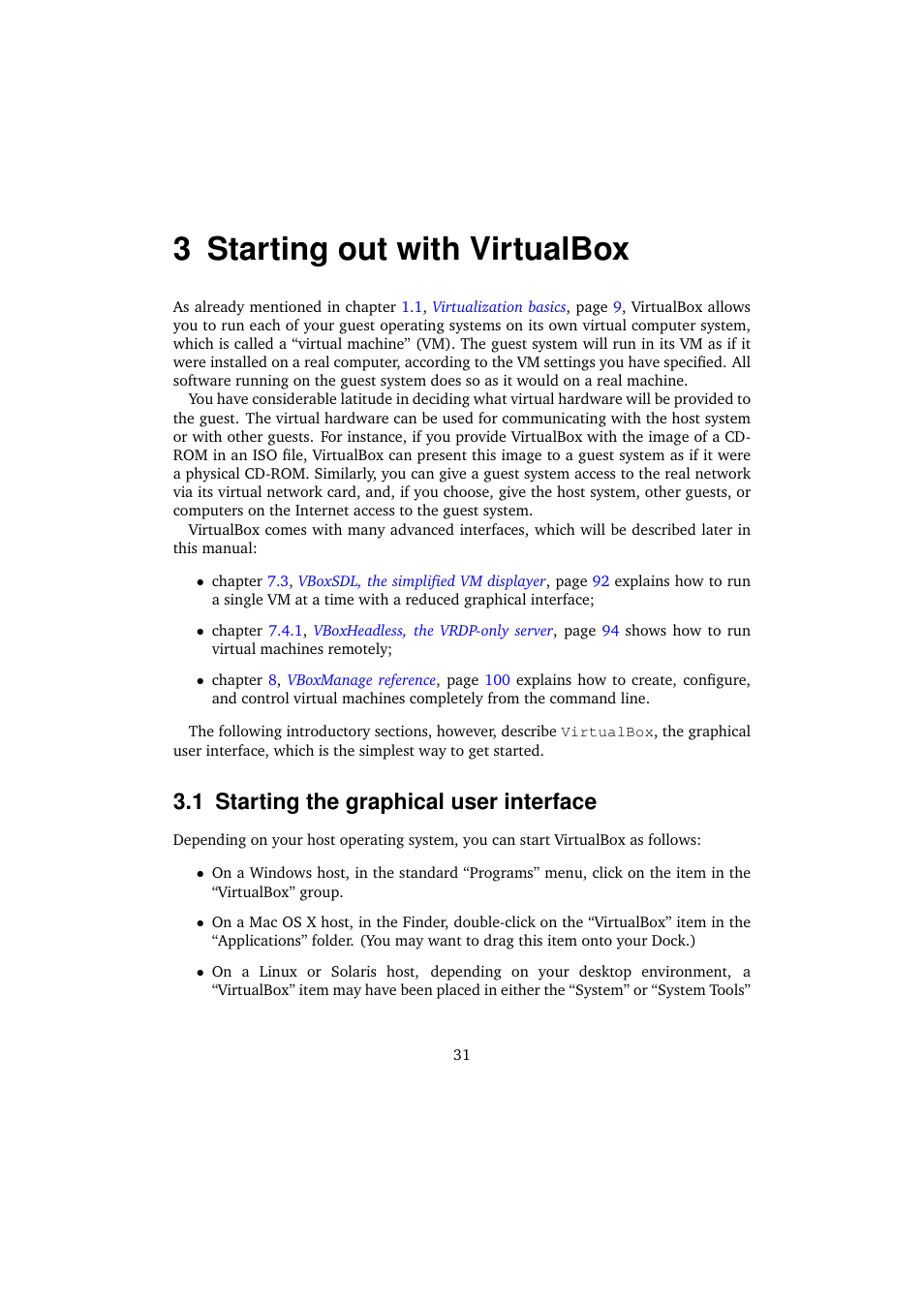 3 starting out with virtualbox, 1 starting the graphical user interface, Starting out with virtualbox | Starting the graphical user interface | Sun Microsystems VIRTUALBOX 3.0.0 User Manual | Page 31 / 259