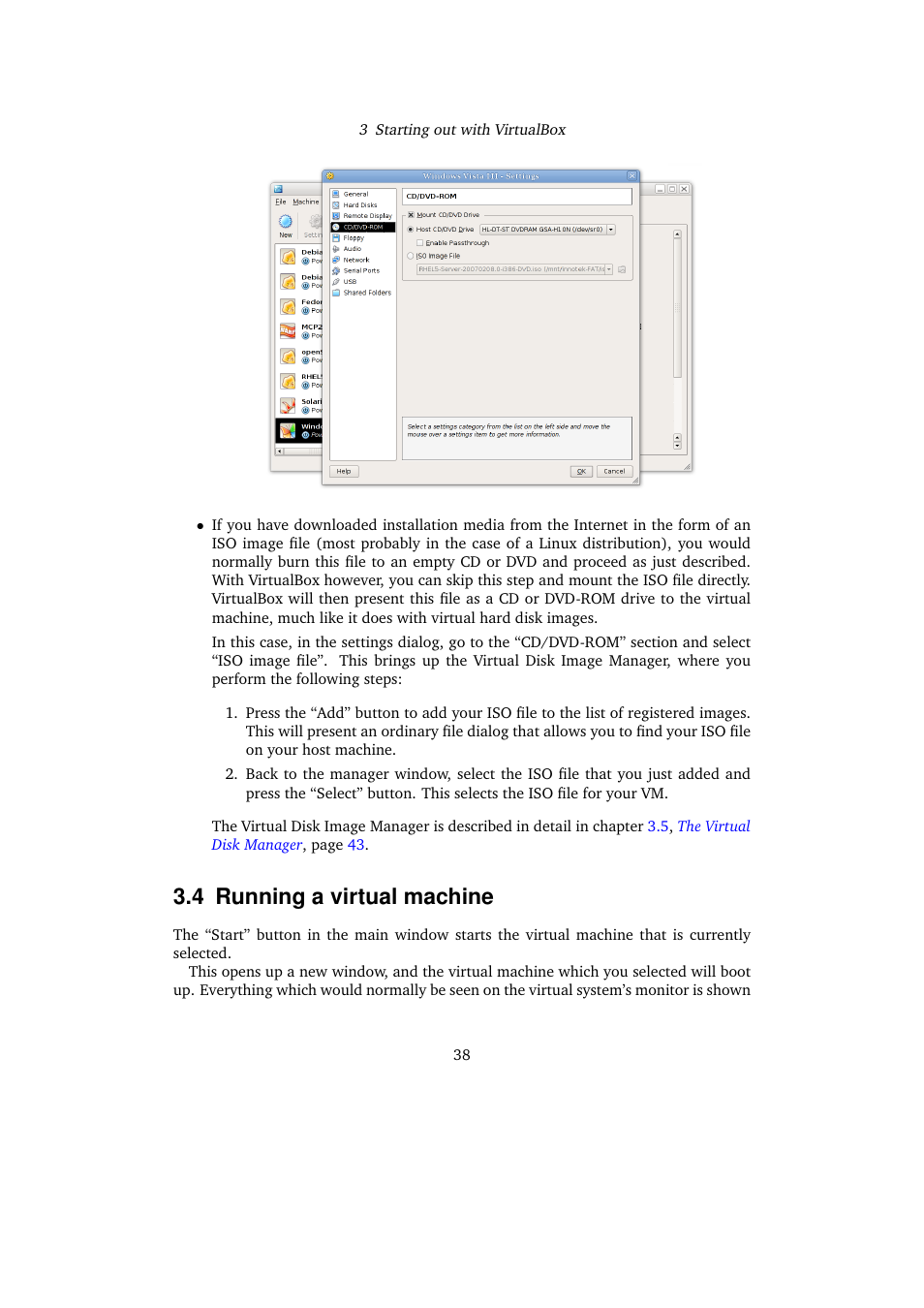 4 running a virtual machine, Running a virtual machine | Sun Microsystems VIRTUALBOX 3.0.0 User Manual | Page 38 / 259