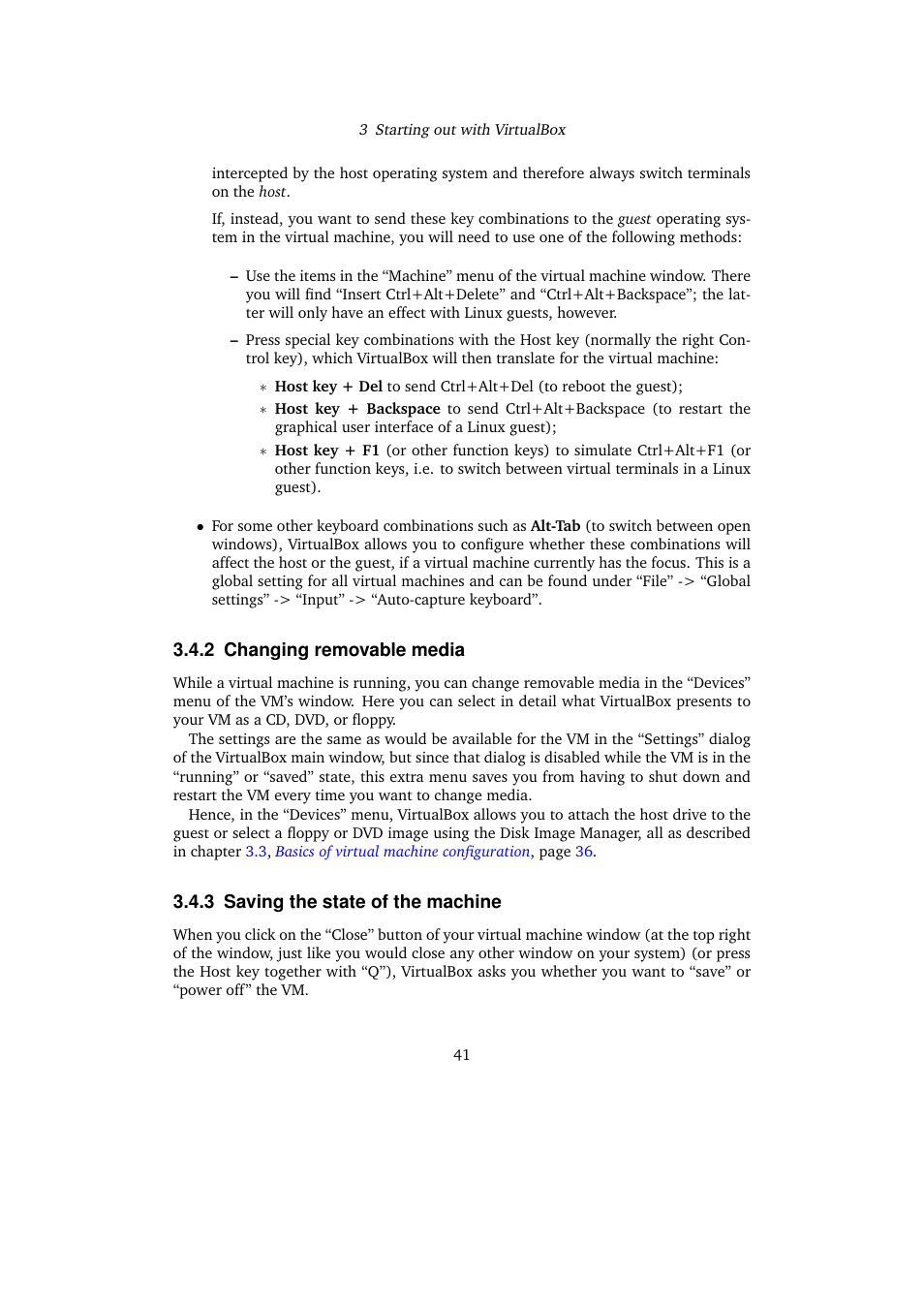 2 changing removable media, 3 saving the state of the machine, Changing removable media | Saving the state of the machine | Sun Microsystems VIRTUALBOX 3.0.0 User Manual | Page 41 / 259