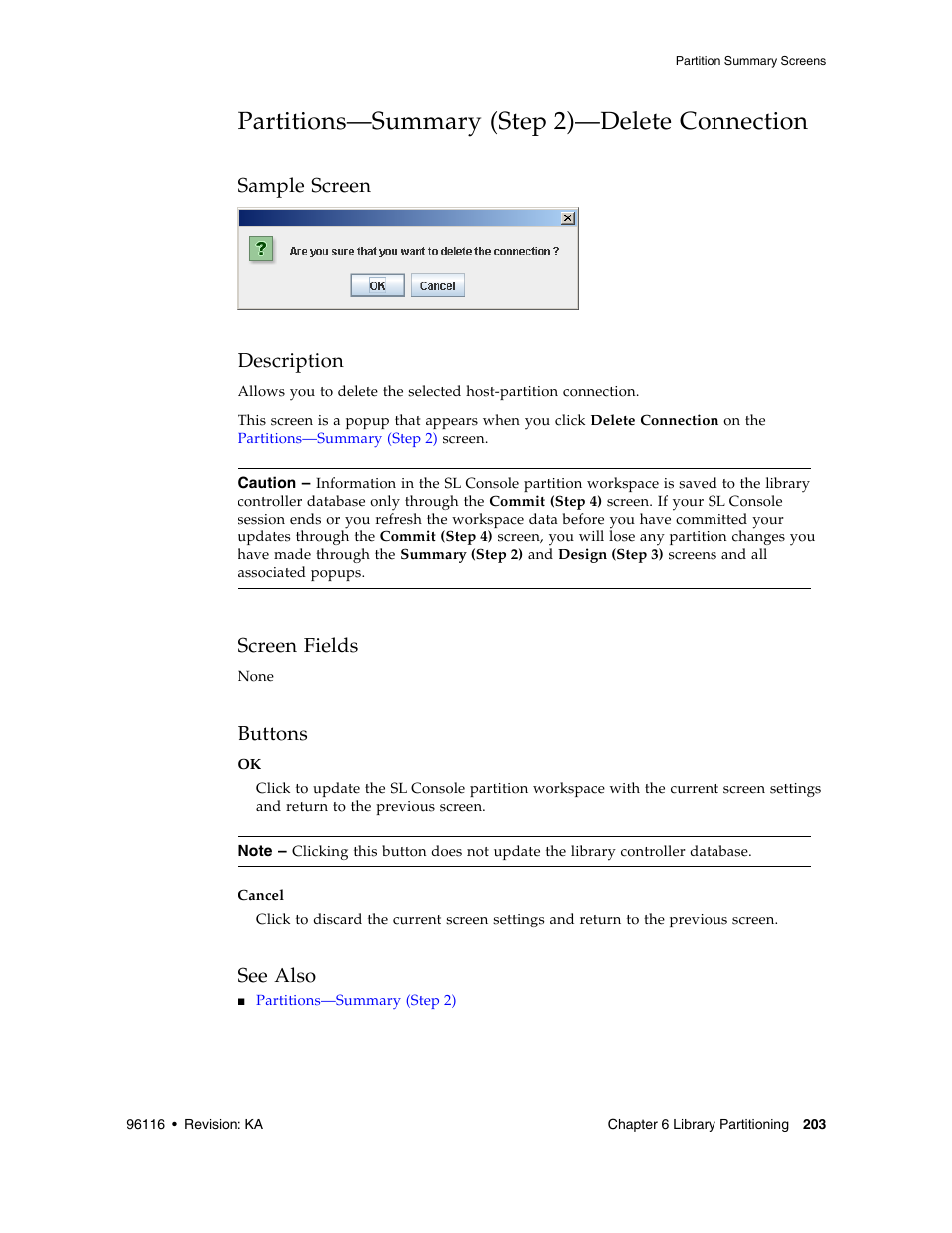 Partitions-summary (step 2)-delete connection, Partitions—summary (step 2)—delete connection 203, Partitions—summary (step 2)—delete connection | Popup, Sample screen description, Screen fields, Buttons, See also | Sun Microsystems StorageTek Modular Library System SL500 User Manual | Page 235 / 436