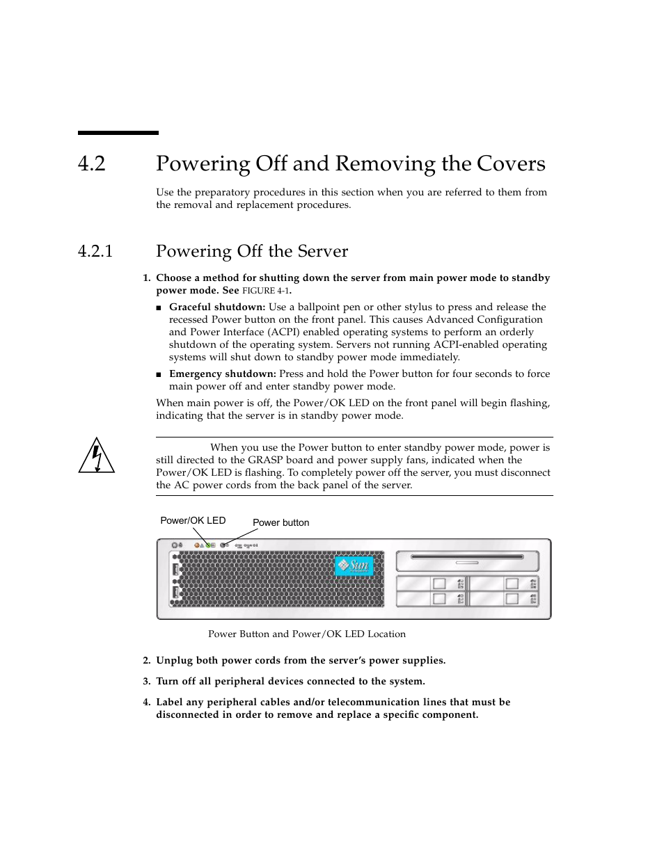 2 powering off and removing the covers, 1 powering off the server, Powering off and removing the covers | Powering off the server | Sun Microsystems Sun Fire X4100 User Manual | Page 132 / 302