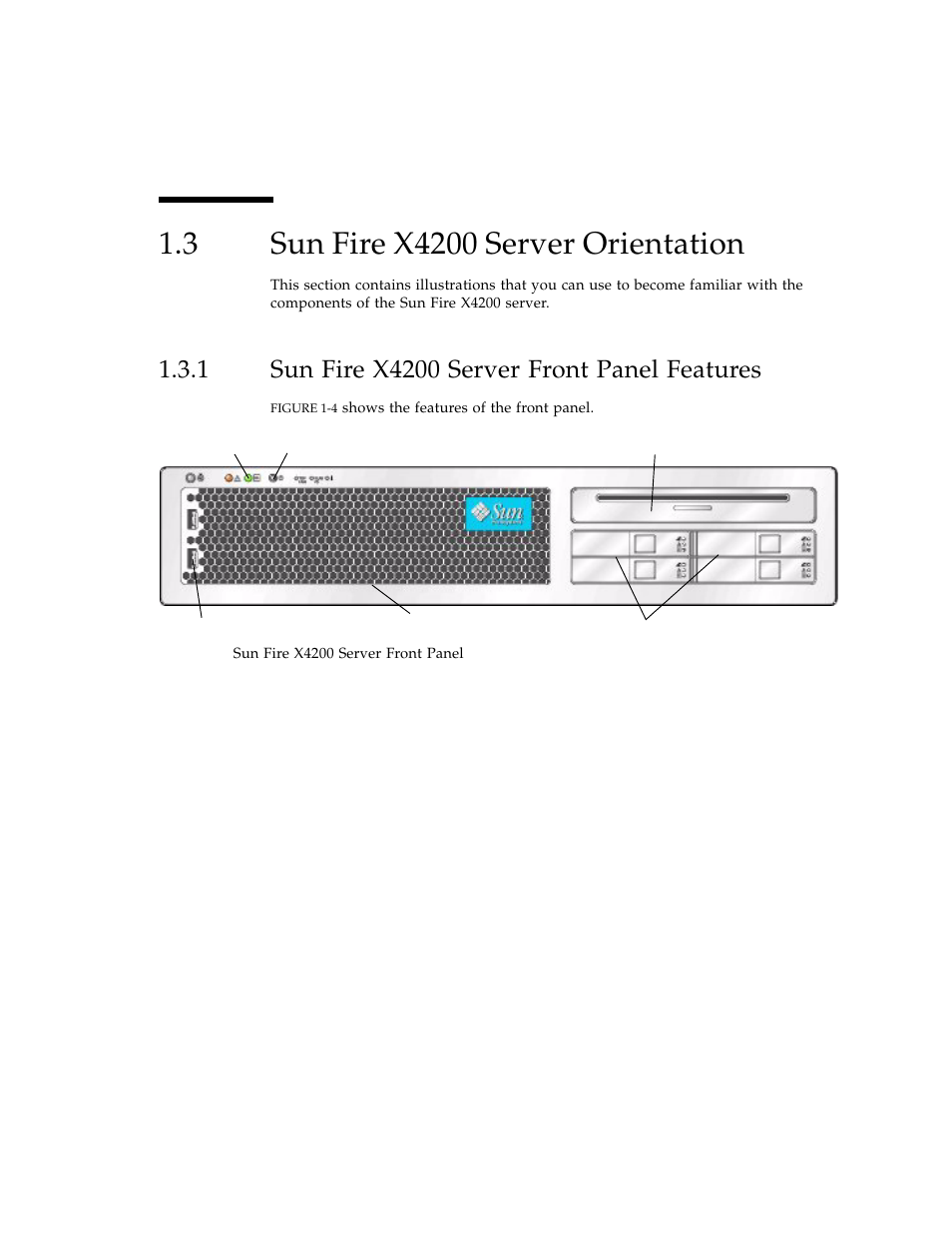 3 sun fire x4200 server orientation, 1 sun fire x4200 server front panel features, Sun fire x4200 server orientation | Sun fire x4200 server front panel features | Sun Microsystems Sun Fire X4100 User Manual | Page 19 / 302