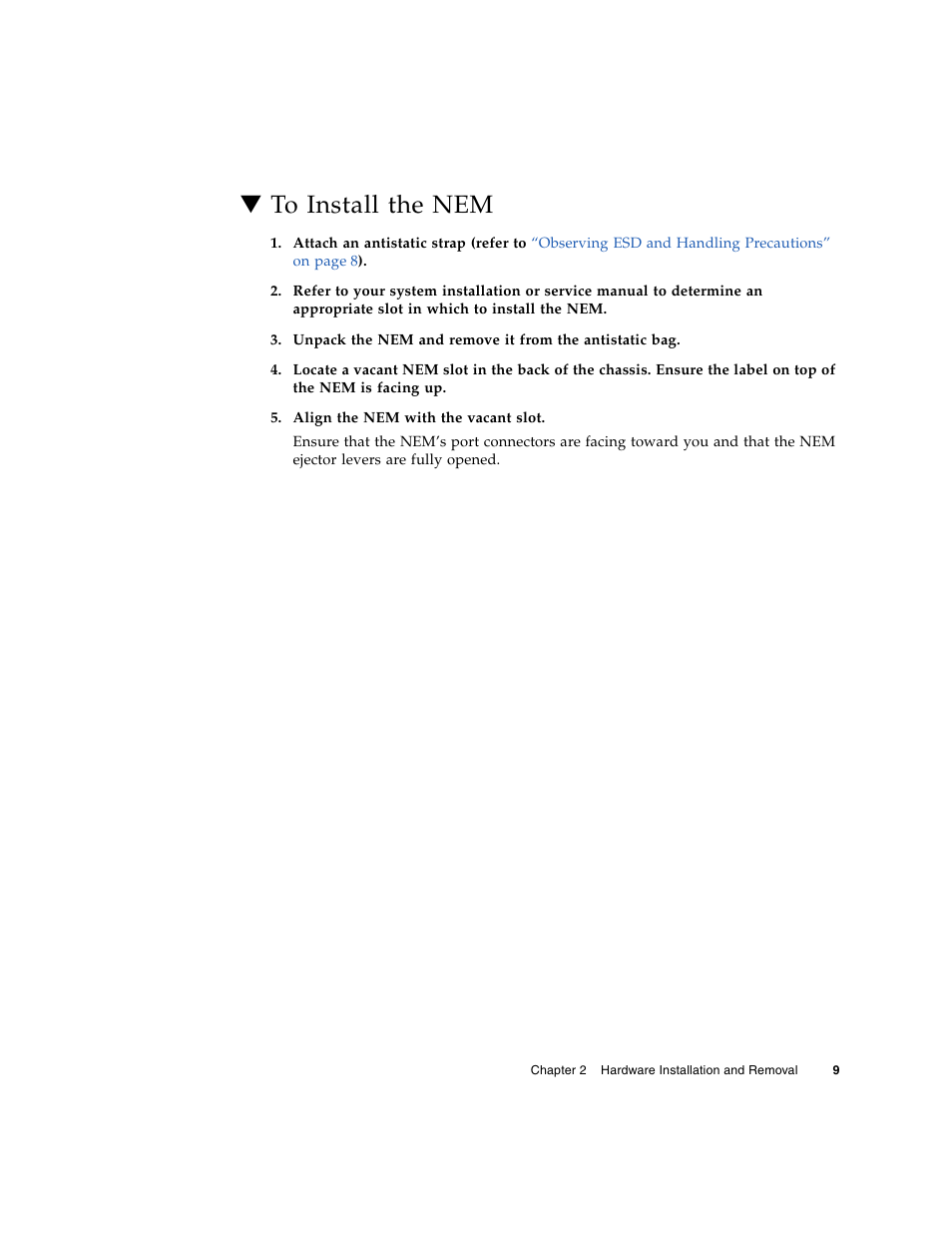 To install the nem | Sun Microsystems Sun StorageTek SG-XPCIE20FC-NEM-Z User Manual | Page 25 / 68