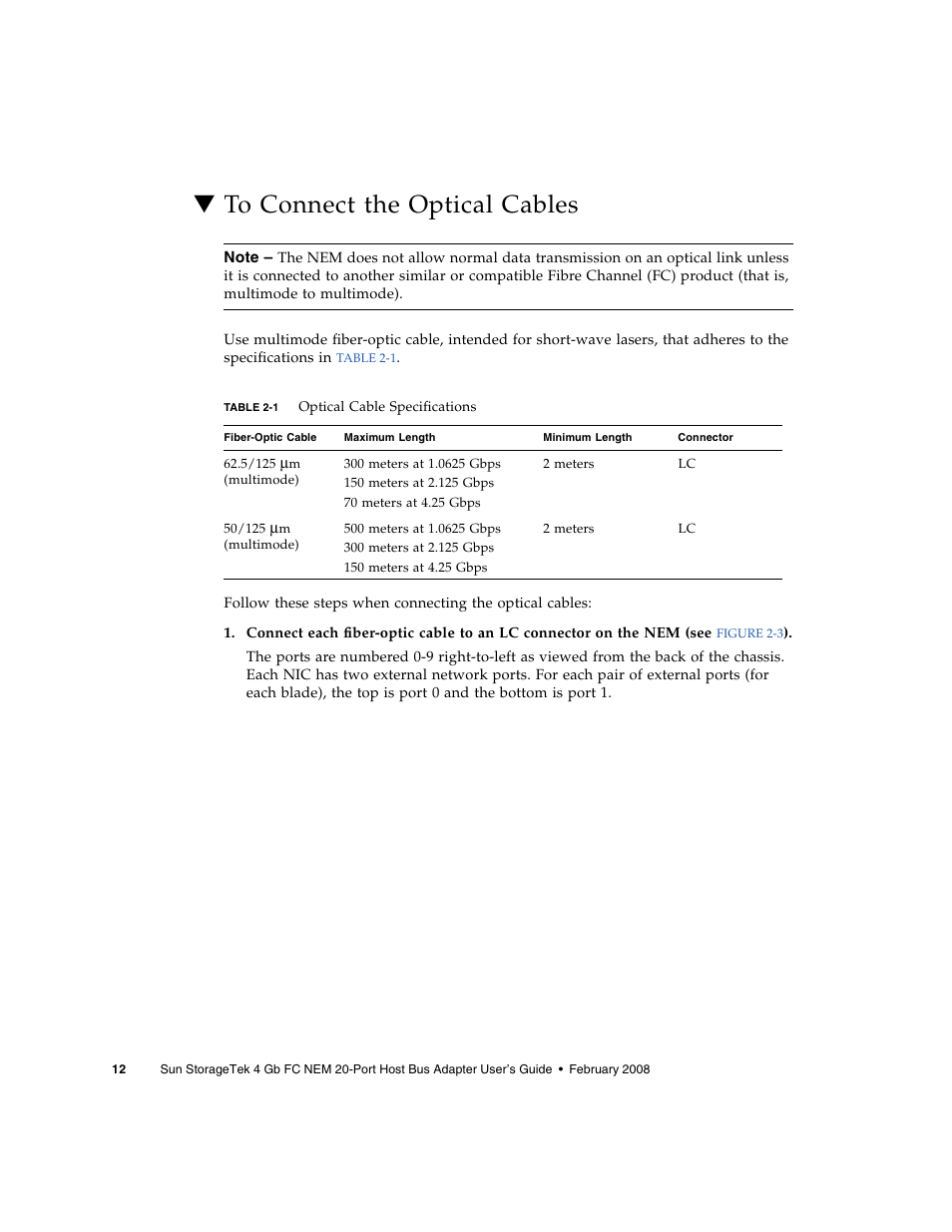 To connect the optical cables, Table 2-1 | Sun Microsystems Sun StorageTek SG-XPCIE20FC-NEM-Z User Manual | Page 28 / 68