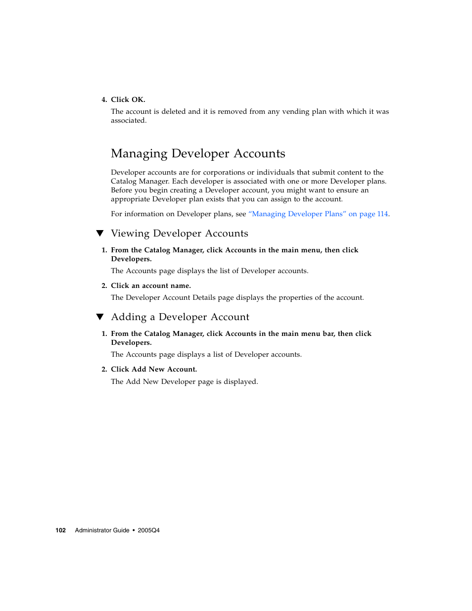 Managing developer accounts, Viewing developer accounts, Adding a developer account | Sun Microsystems Sun Java System Content Delivery Server 5 User Manual | Page 120 / 283