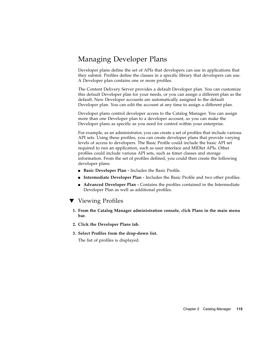 Managing developer plans, Viewing profiles, For information on developer plans, see | Managing developer plans” on, For mor | Sun Microsystems Sun Java System Content Delivery Server 5 User Manual | Page 133 / 283