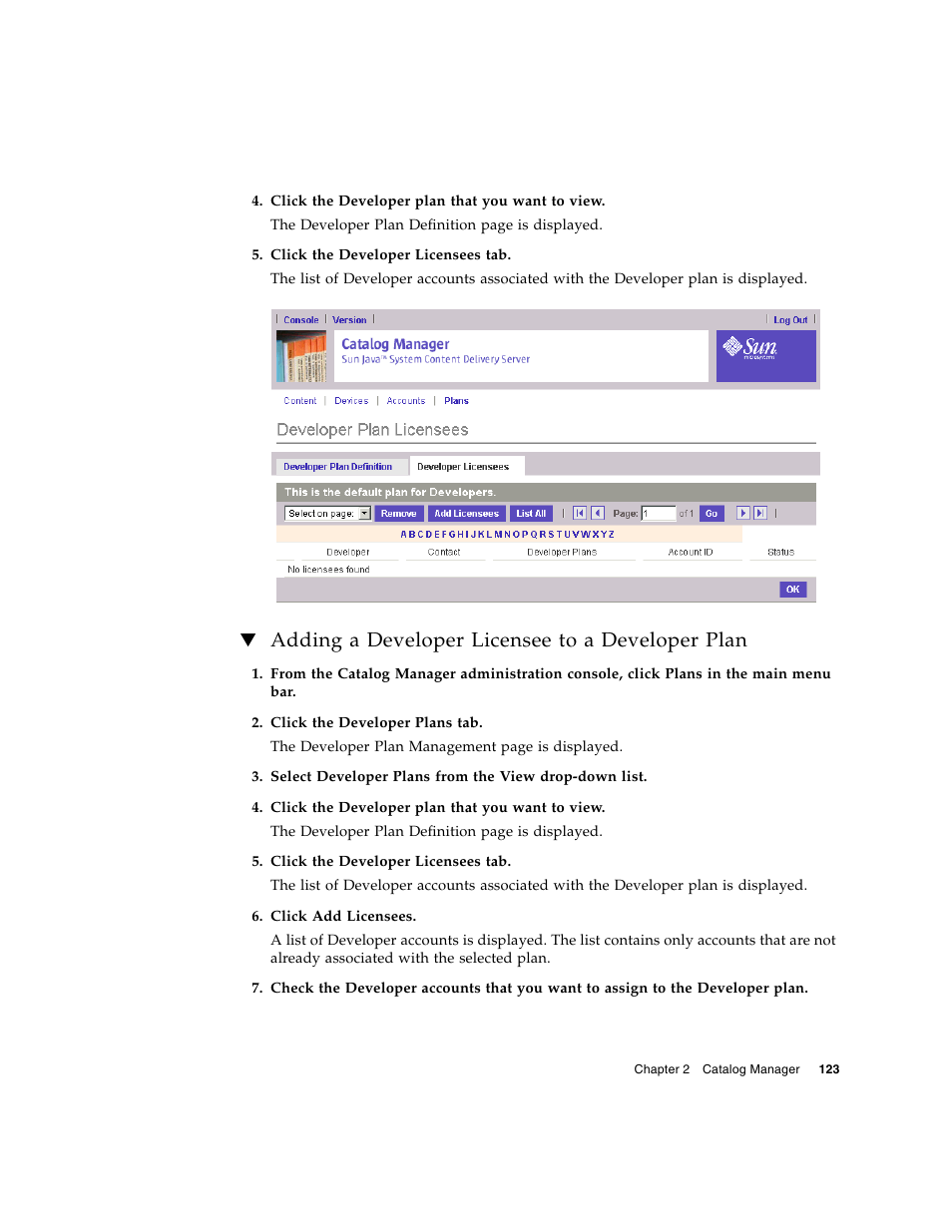 Adding a developer licensee to a developer plan, Adding a developer licensee | Sun Microsystems Sun Java System Content Delivery Server 5 User Manual | Page 141 / 283