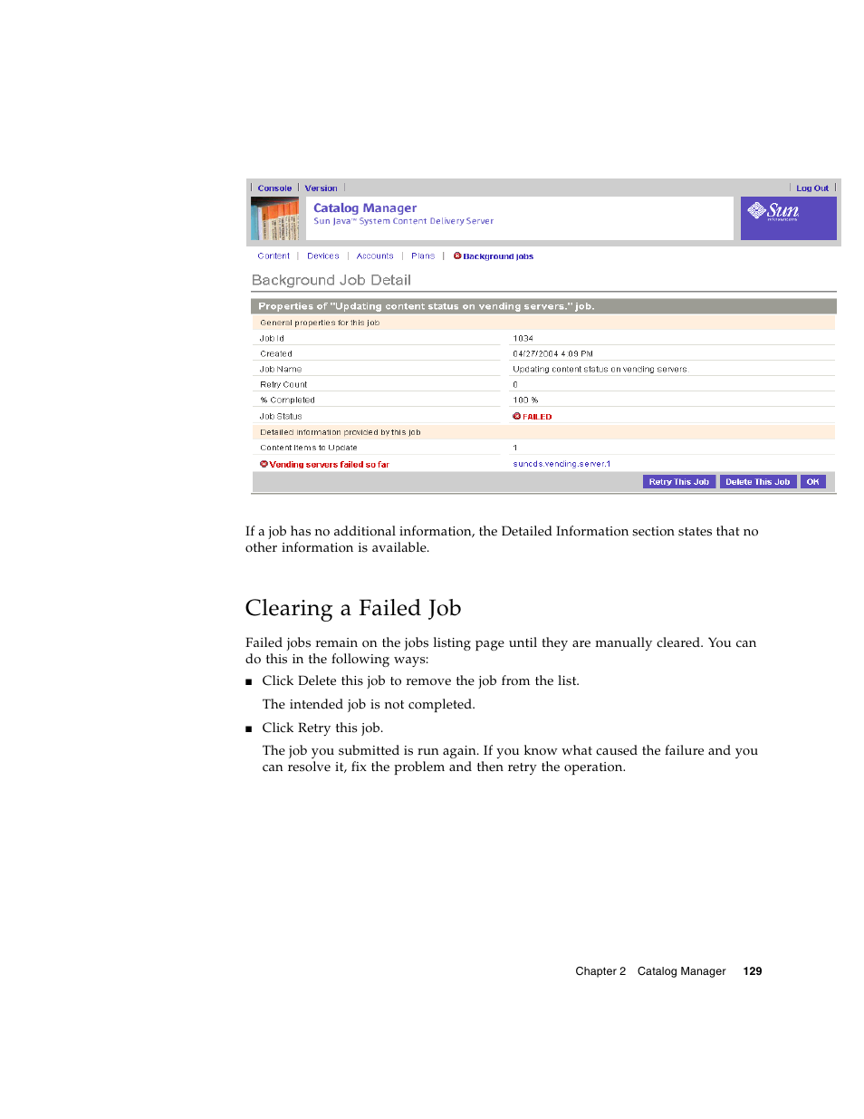 Clearing a failed job | Sun Microsystems Sun Java System Content Delivery Server 5 User Manual | Page 147 / 283