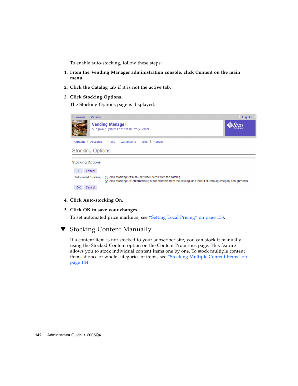 Stocking content manually | Sun Microsystems Sun Java System Content Delivery Server 5 User Manual | Page 161 / 283