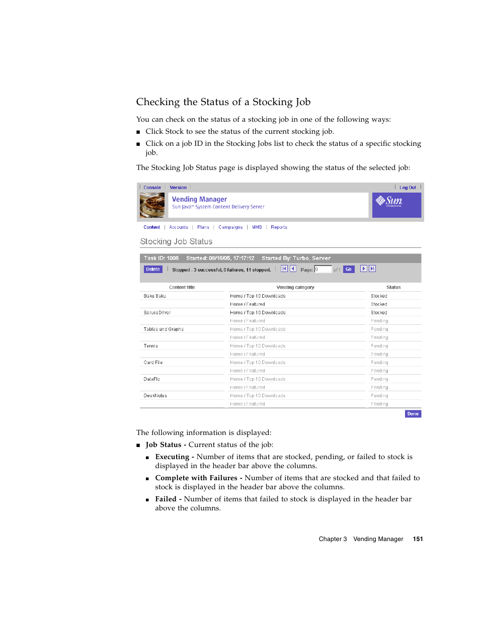 Checking the status of a stocking job | Sun Microsystems Sun Java System Content Delivery Server 5 User Manual | Page 170 / 283