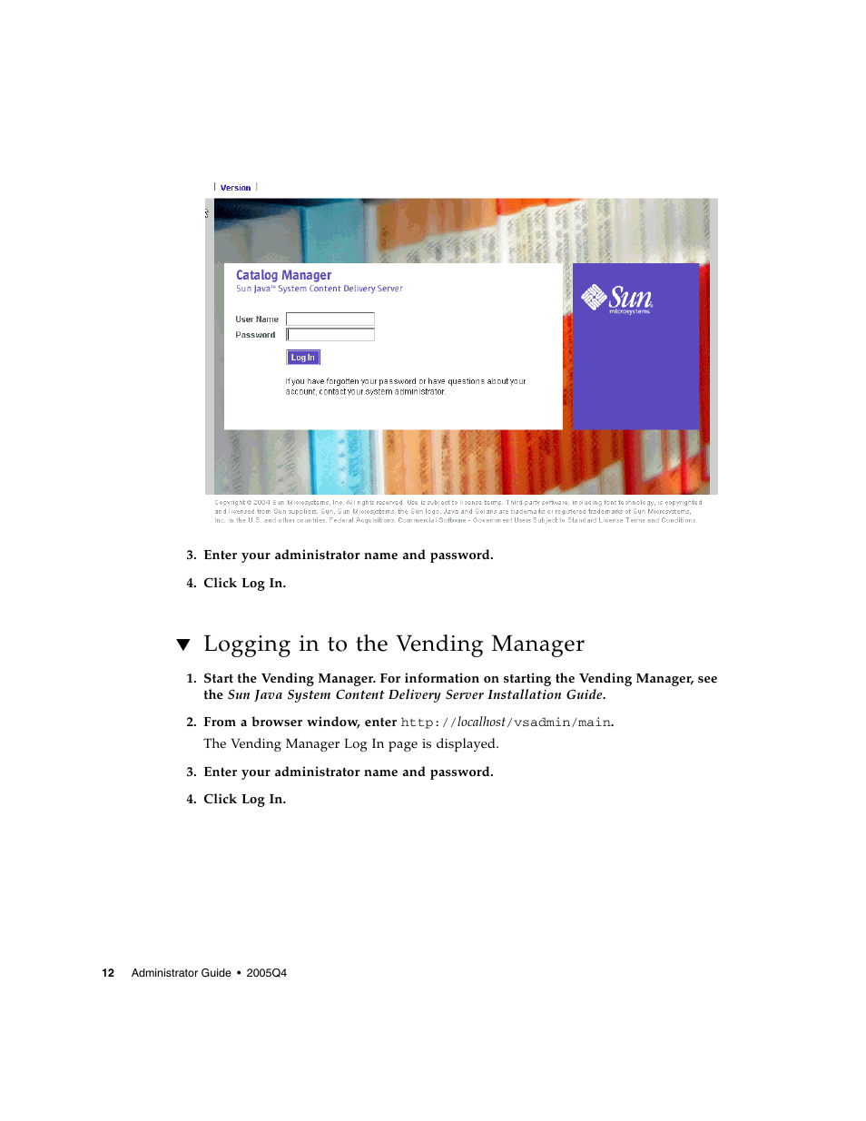 Logging in to the vending manager | Sun Microsystems Sun Java System Content Delivery Server 5 User Manual | Page 30 / 283