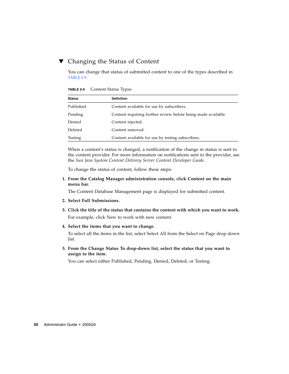 Changing the status of content, Table 2-9 | Sun Microsystems Sun Java System Content Delivery Server 5 User Manual | Page 68 / 283