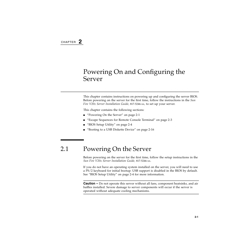 Chapter 2 powering on and configuring the server, 1 powering on the server, Powering on and configuring the server 2–1 | Powering on the server 2–1, Powering on and configuring the server | Sun Microsystems Sun Fire V20z User Manual | Page 25 / 106