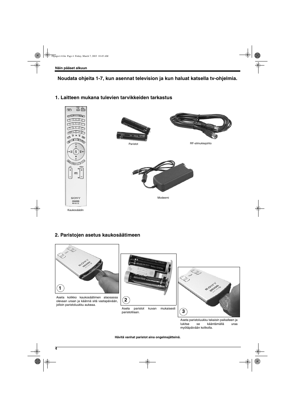 Laitteen mukana tulevien tarvikkeiden tarkastus, Paristojen asetus kaukosäätimeen 1 2 3, Näin pääset alkuun 4 | Sony KD-32NX200E User Manual | Page 44 / 120