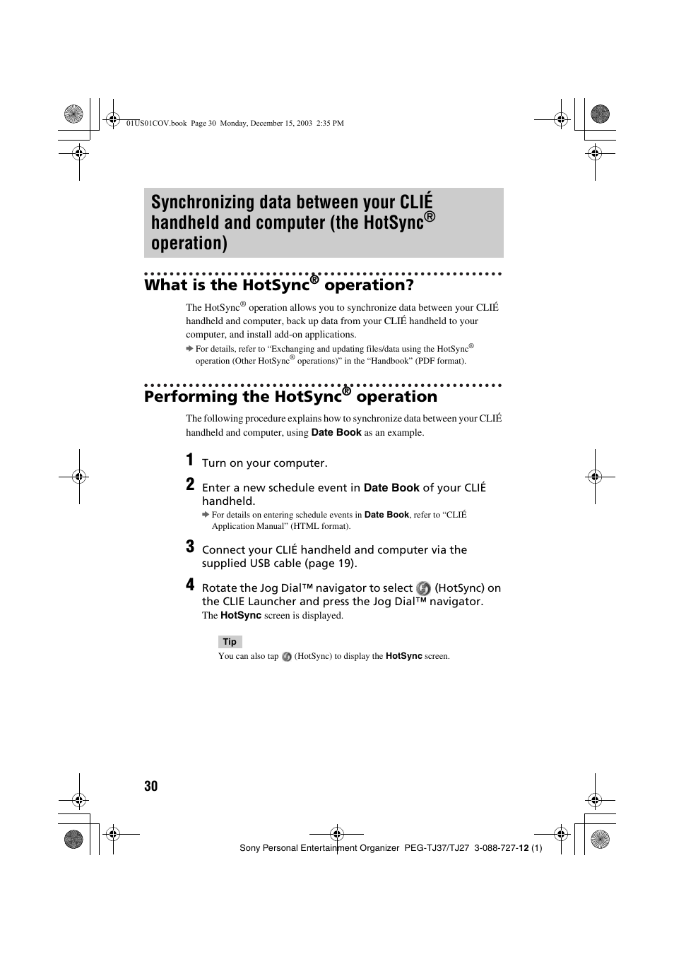 Synchronizing data between your, Clié handheld and computer (the hotsync, Operation) | What is the hotsync, Operation, Performing the hotsync | Sony PEG-TJ37 User Manual | Page 30 / 84