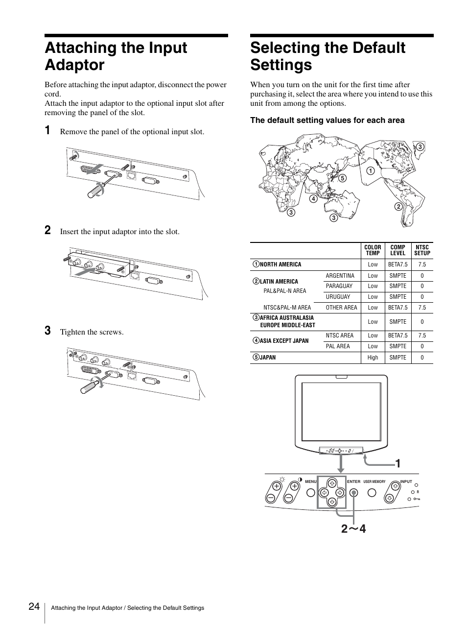 Attaching the input adaptor, Selecting the default settings, Remove the panel of the optional input slot | Insert the input adaptor into the slot, Tighten the screws | Sony LMD-2140MD User Manual | Page 24 / 43