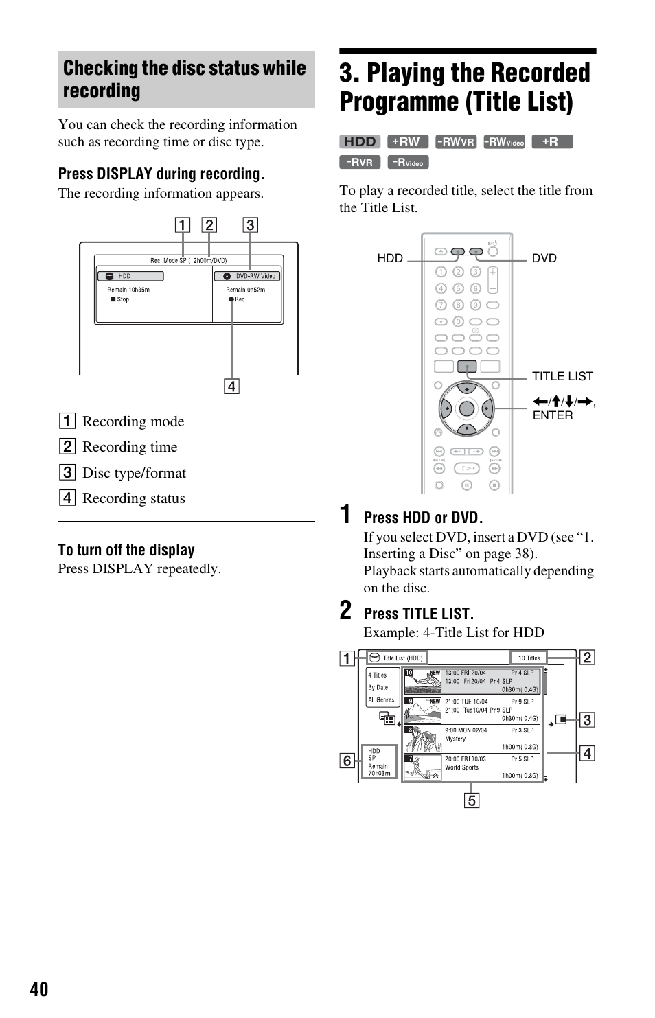 Checking the disc status while recording, Playing the recorded programme (title list), Title list (40, 73 | Sony RDR-HXD790 User Manual | Page 40 / 168