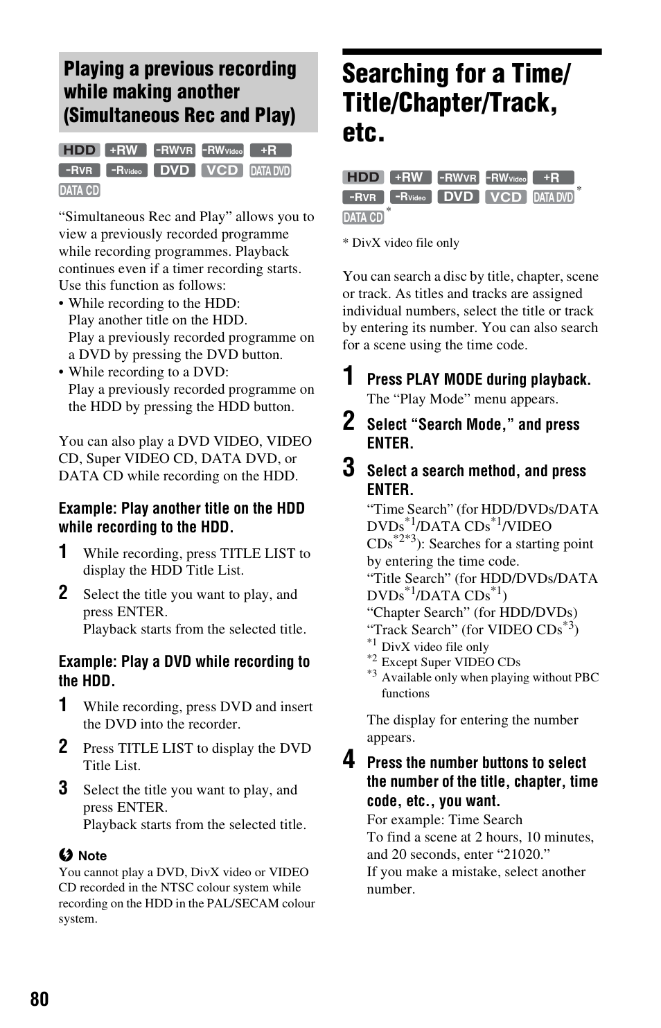 Searching for a time/title/chapter/track, etc, Playing a previous recording while making another, Simultaneous rec and play) | Ns (80), Searching for a time/ title/chapter/track, etc | Sony RDR-HXD790 User Manual | Page 80 / 168