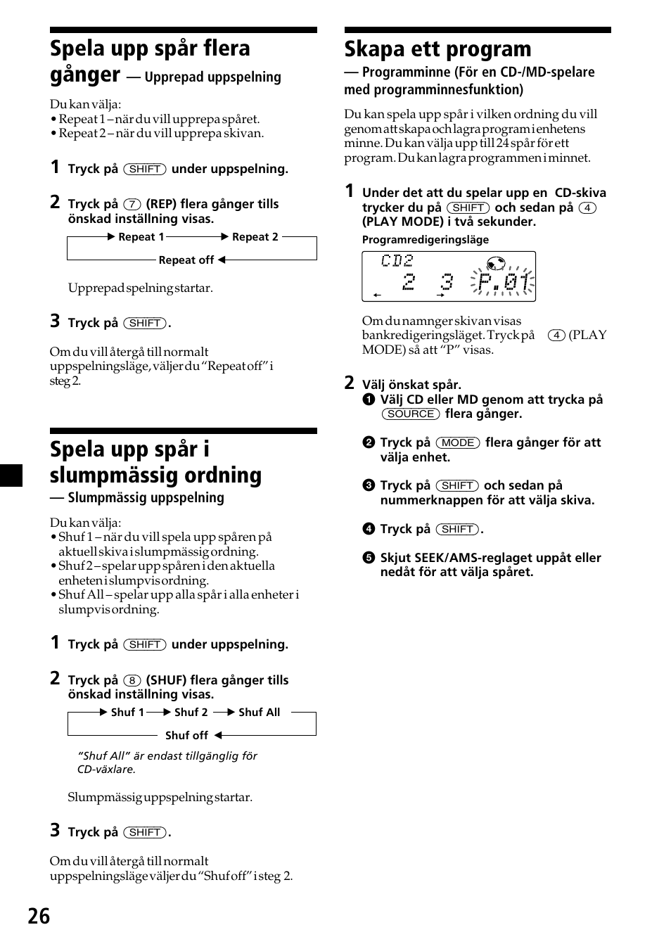 Spela upp spår flera gånger — upprepad uppspelning, Skapa ett program — programminne, Spela upp spår flera gånger | Upprepad uppspelning, Spela upp spår i slumpmässig ordning, Slumpmässig uppspelning, Skapa ett program, Programminne, 26 skapa ett program | Sony CDX-C7850R User Manual | Page 134 / 144