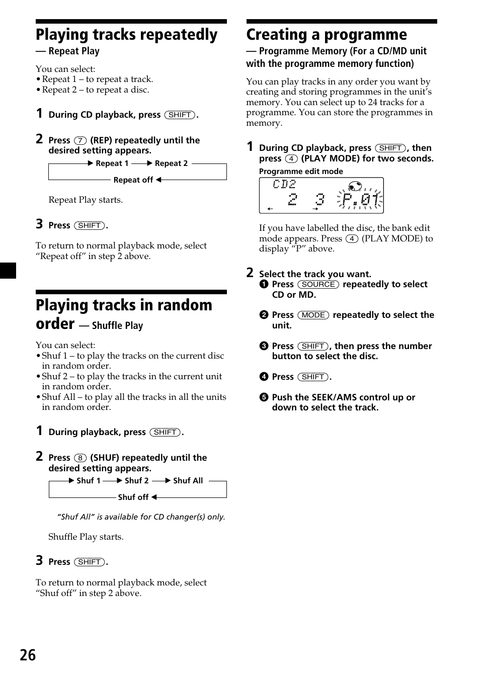 Playing tracks repeatedly — repeat play, Playing tracks in random order — shuffle play, Creating a programme — programme memory | Playing tracks repeatedly, Repeat play, Playing tracks in random order, Shuffle play, Creating a programme, Programme memory, 26 playing tracks repeatedly | Sony CDX-C7850R User Manual | Page 26 / 144