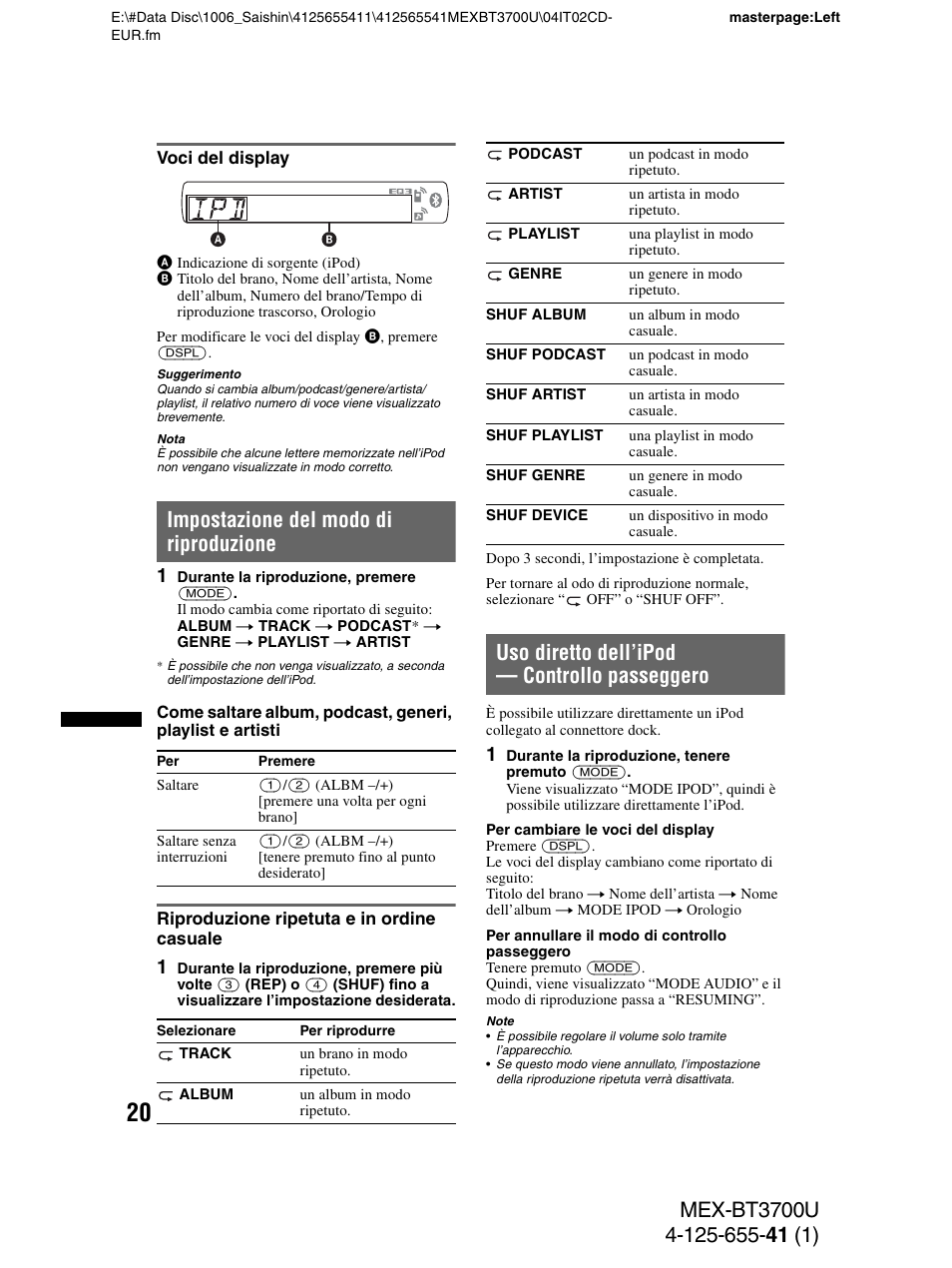 Voci del display, Impostazione del modo di riproduzione, Riproduzione ripetuta e in ordine casuale | Uso diretto dell’ipod - controllo passeggero, Uso diretto dell’ipod — controllo passeggero | Sony Bluetooth BT3700U User Manual | Page 122 / 180