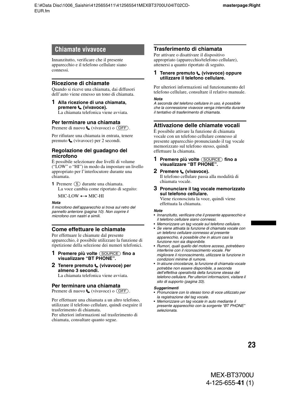 Chiamate vivavoce, Ricezione di chiamate, Come effettuare le chiamate | Trasferimento di chiamata, Attivazione delle chiamate vocali | Sony Bluetooth BT3700U User Manual | Page 125 / 180