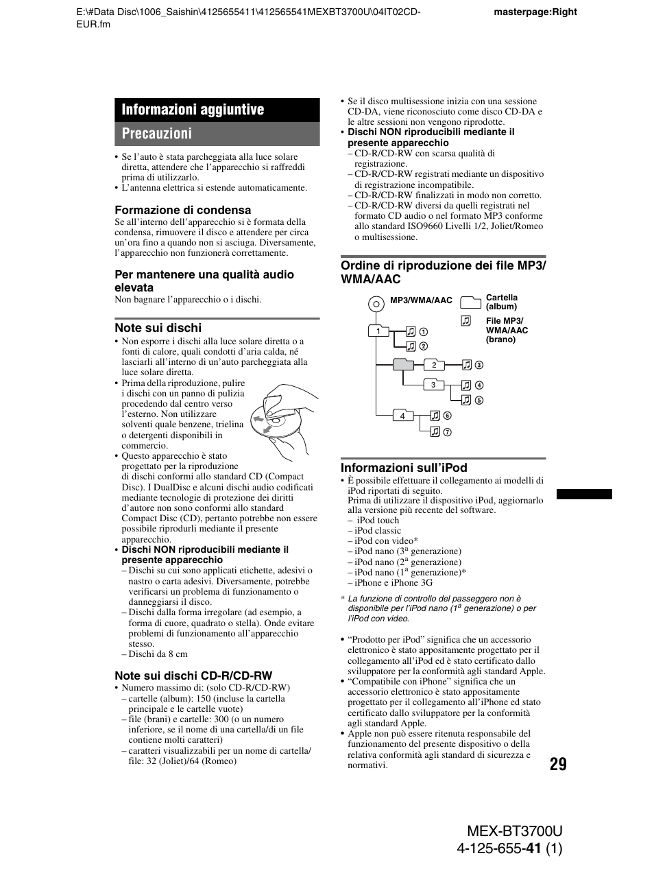 Informazioni aggiuntive, Precauzioni, Note sui dischi | Ordine di riproduzione dei file mp3/ wma/aac, Informazioni sull’ipod | Sony Bluetooth BT3700U User Manual | Page 131 / 180