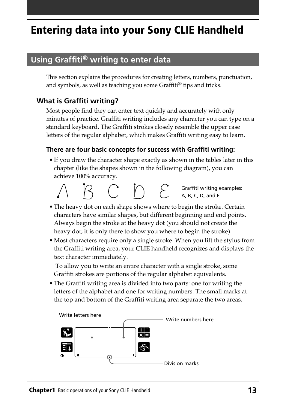 Entering data into your sony clie handheld, Using graffiti® writing to enter data, Graffiti writing | Letters/numbers writing areas, Overview, Using graffiti, Writing to enter data 13, Writing to enter data | Sony PEG-S320 User Manual | Page 13 / 233