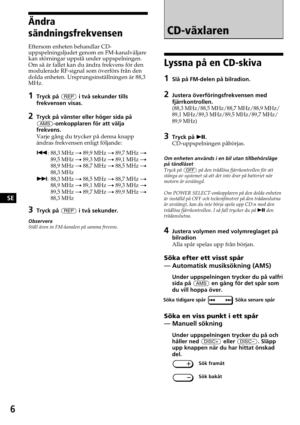 Cd-växlaren, Lyssna på en cd-skiva, Ändra sändningsfrekvensen | Sony CDX-525RF User Manual | Page 32 / 52