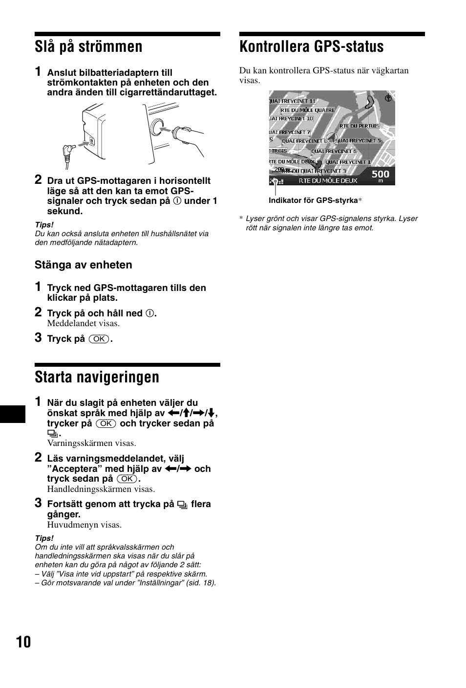 Slå på strömmen, Starta navigeringen, Kontrollera gps-status | 10 slå på strömmen | Sony NVX-P1 User Manual | Page 162 / 204