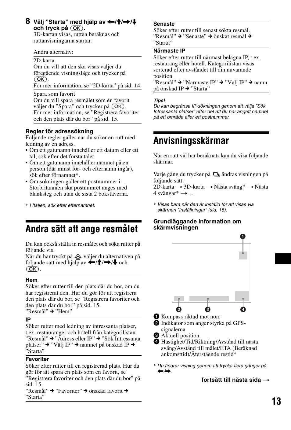 Andra sätt att ange resmålet, Anvisningsskärmar, Andra sätt att ange resmålet anvisningsskärmar | Sony NVX-P1 User Manual | Page 165 / 204