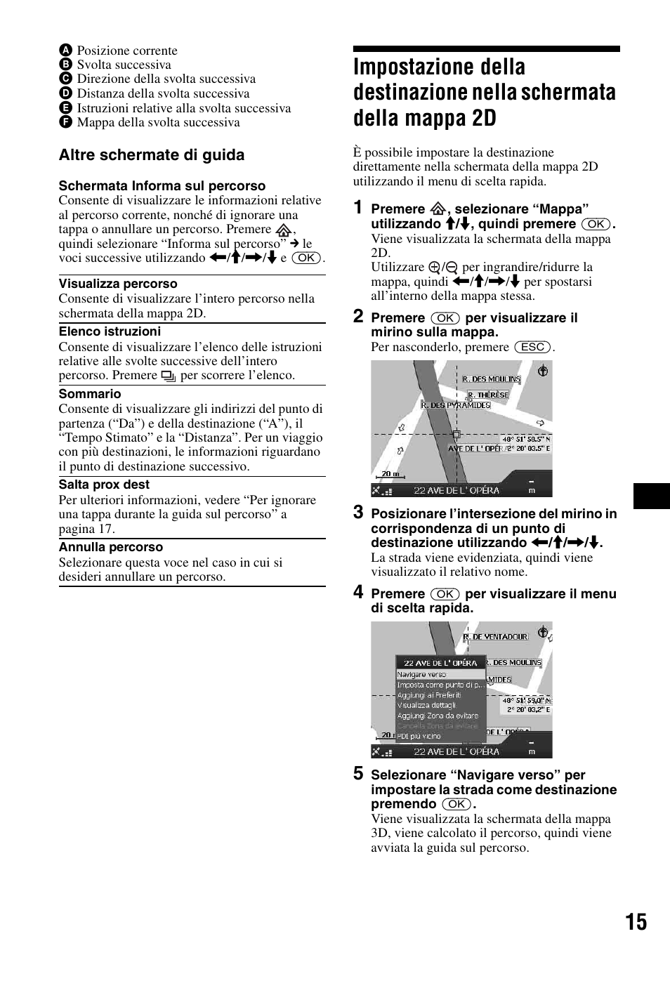 Impostazione della destinazione nella, Schermata della mappa 2d | Sony NVX-P1 User Manual | Page 91 / 204