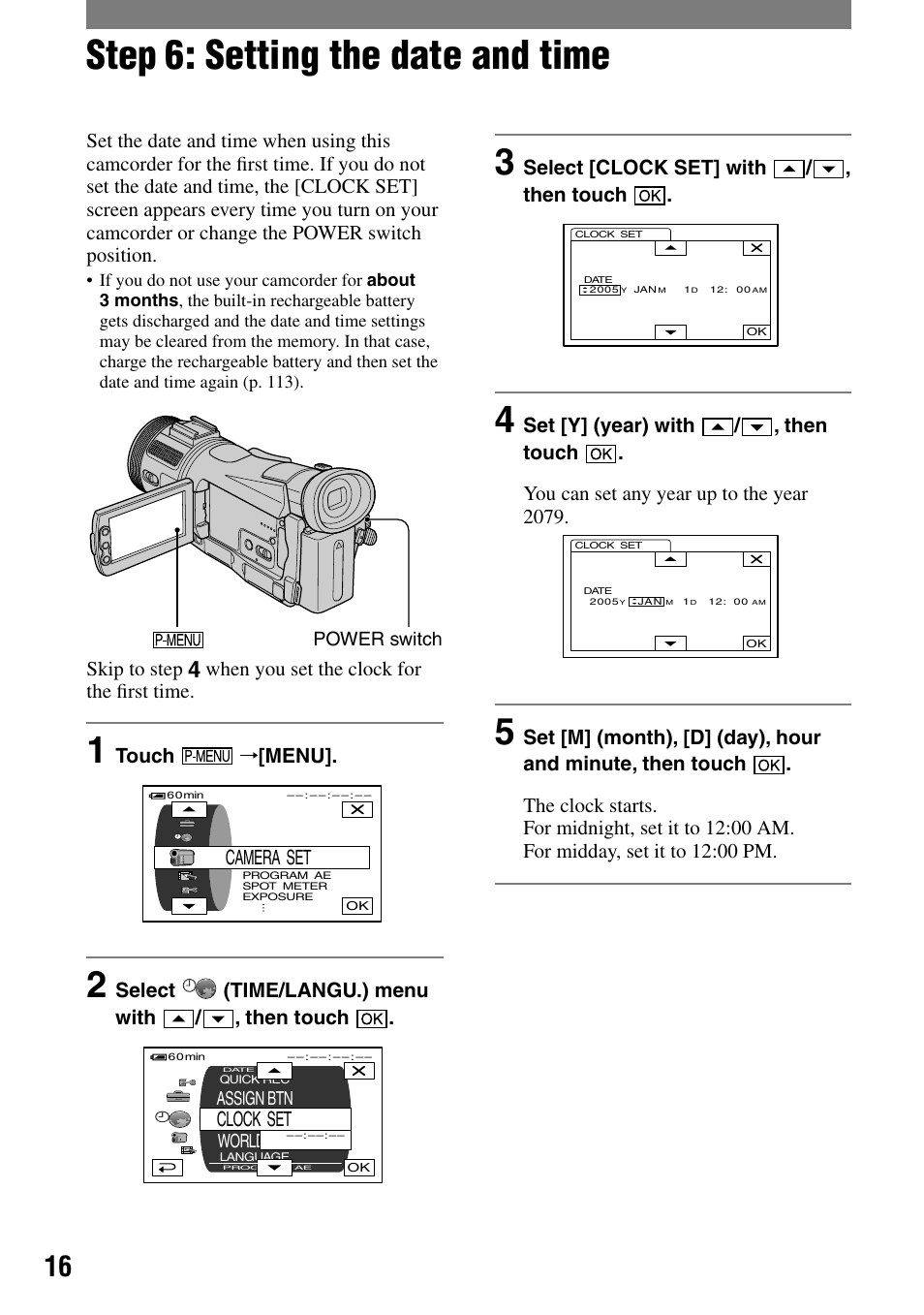 Step 6: setting the date and time, Skip to step, When you set the clock for the ﬁrst time | Touch, Menu, Camera set, Select (time/langu.) menu with / , then touch, Clock set, Select [clock set] with / , then touch | Sony HVR-A1N User Manual | Page 16 / 128