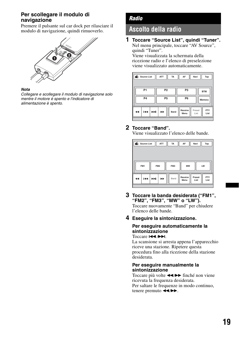 Radio, Ascolto della radio, Per scollegare il modulo di navigazione | Sony XNV-L66BT User Manual | Page 177 / 248