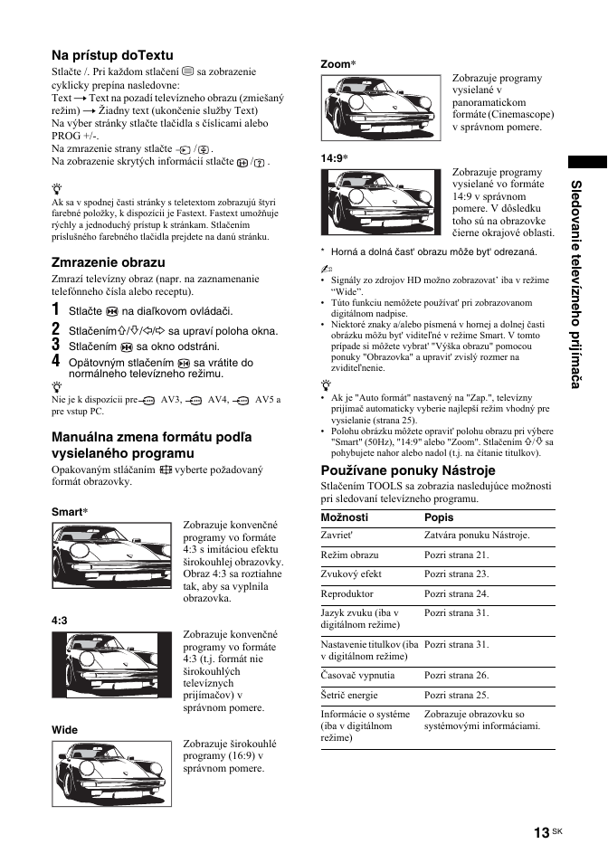 Zmrazenie obrazu, Manuálna zmena formátu podľa vysielaného programu, Používane ponuky nástroje | Sony BRAVIA KDL-26T30 User Manual | Page 149 / 204