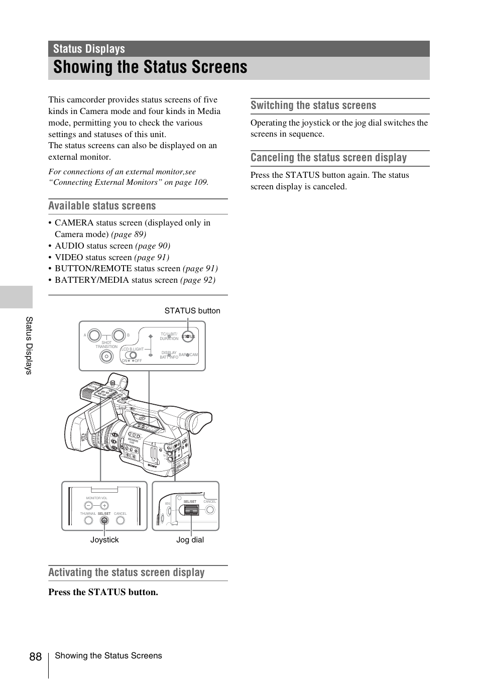 Status displays, Showing the status screens, Available status screens | Activating the status screen display, Switching the status screens, Canceling the status screen display, Press the status button, St at us di s p la y s, Status button jog dial joystick, Nd filter | Sony XDCAM EX PMW-EX1 User Manual | Page 88 / 132