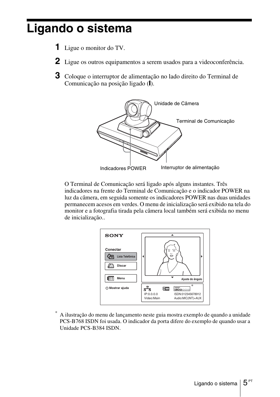 Ligando o sistema, Ligue o monitor do tv | Sony PCS-11 User Manual | Page 141 / 156