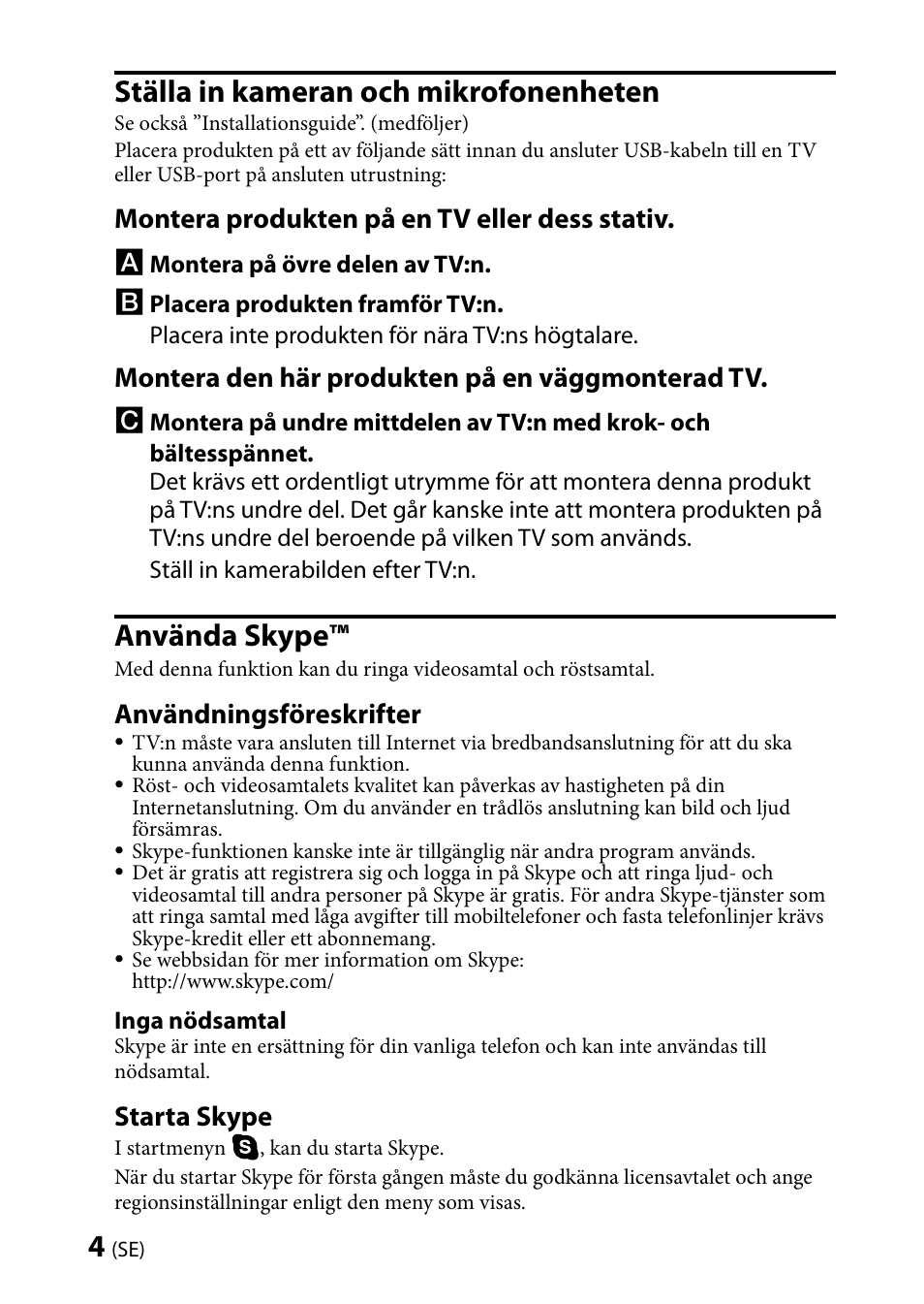 Ställa in kameran och mikrofonenheten, Använda skype, Montera produkten på en tv eller dess stativ | Montera den här produkten på en väggmonterad tv, Användningsföreskrifter, Starta skype | Sony CMU-BR100 User Manual | Page 28 / 88