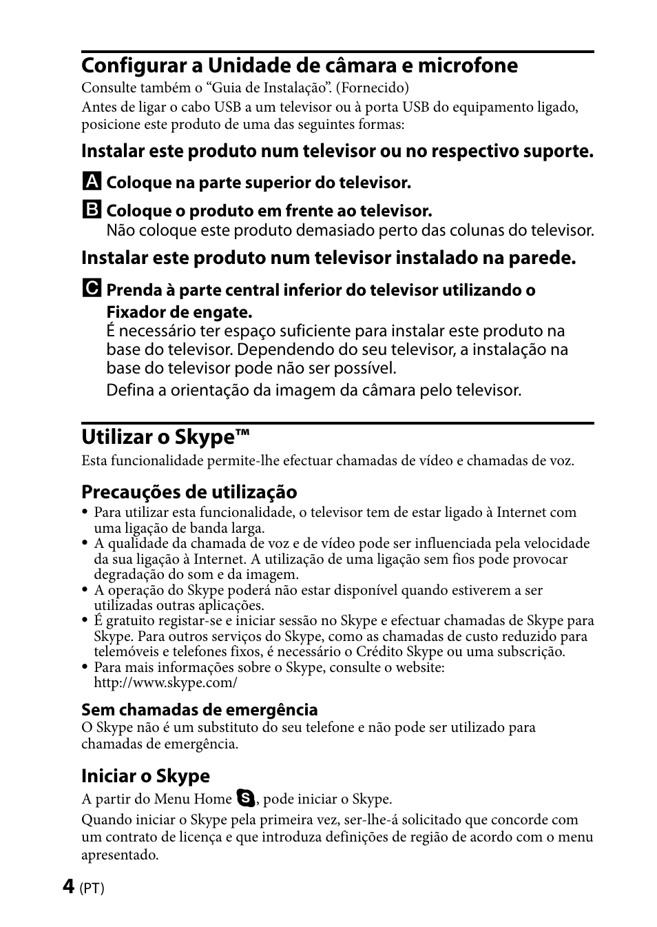 Configurar a unidade de câmara e microfone, Utilizar o skype, Precauções de utilização | Iniciar o skype | Sony CMU-BR100 User Manual | Page 36 / 88