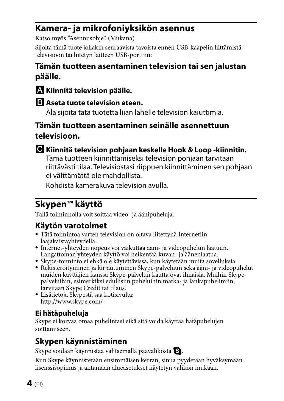 Kamera- ja mikrofoniyksikön asennus, Skypen™ käyttö, Käytön varotoimet | Skypen käynnistäminen | Sony CMU-BR100 User Manual | Page 44 / 88