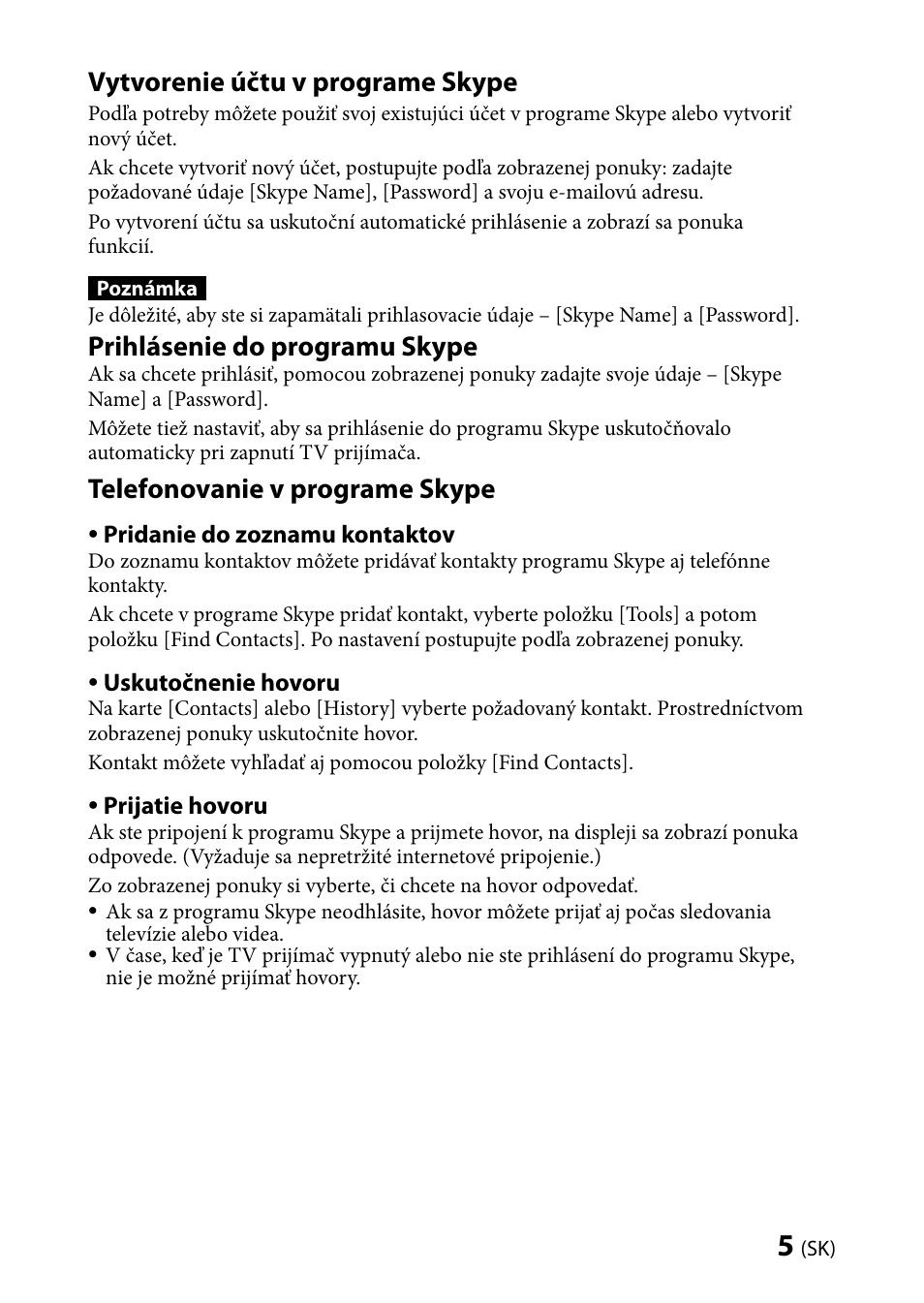 Vytvorenie účtu v programe skype, Prihlásenie do programu skype, Telefonovanie v programe skype | Sony CMU-BR100 User Manual | Page 69 / 88