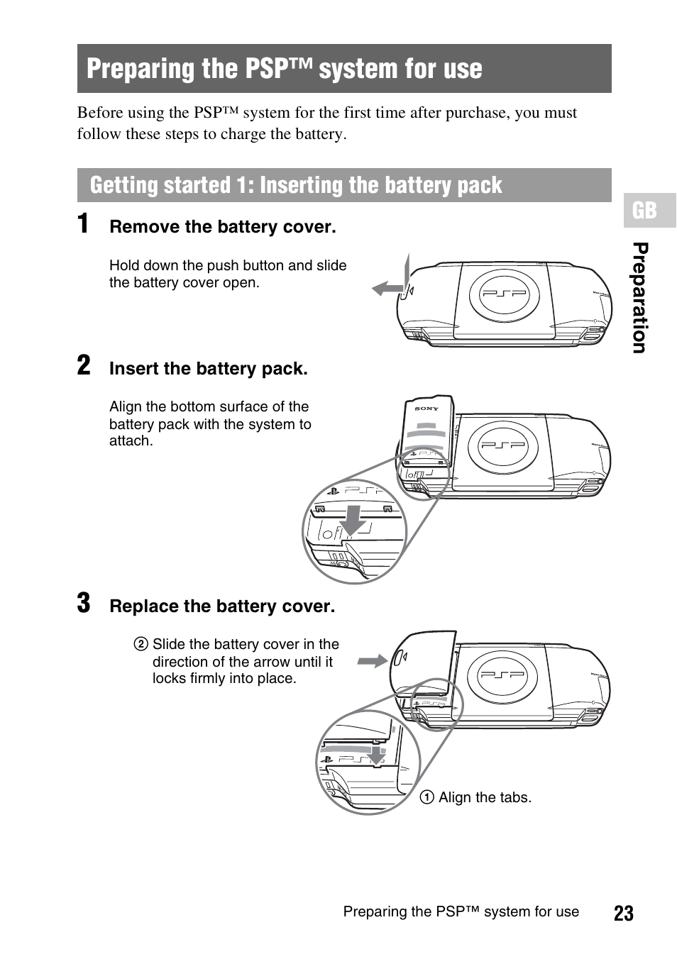 Preparing the psp™ system for use, Getting started 1: inserting the battery pack, 23 p re p ar at io n | Remove the battery cover, Insert the battery pack, Replace the battery cover | Sony PSP-1006 K User Manual | Page 23 / 268