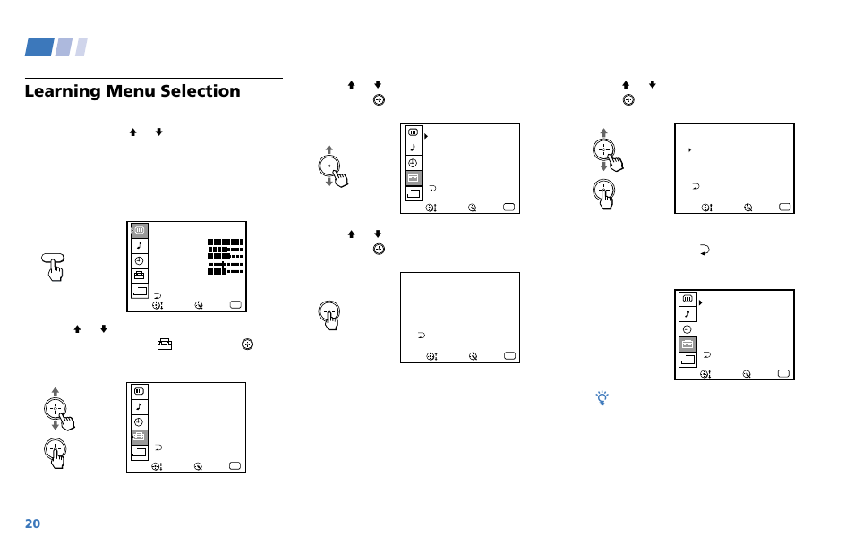 Using your menus, Learning menu selection, Press the menu button. the main menu appears | Options for your selection will be highlighted, Press v or v to make your selection and press, Tip z | Sony WEGA KV-36XBR250 User Manual | Page 26 / 46