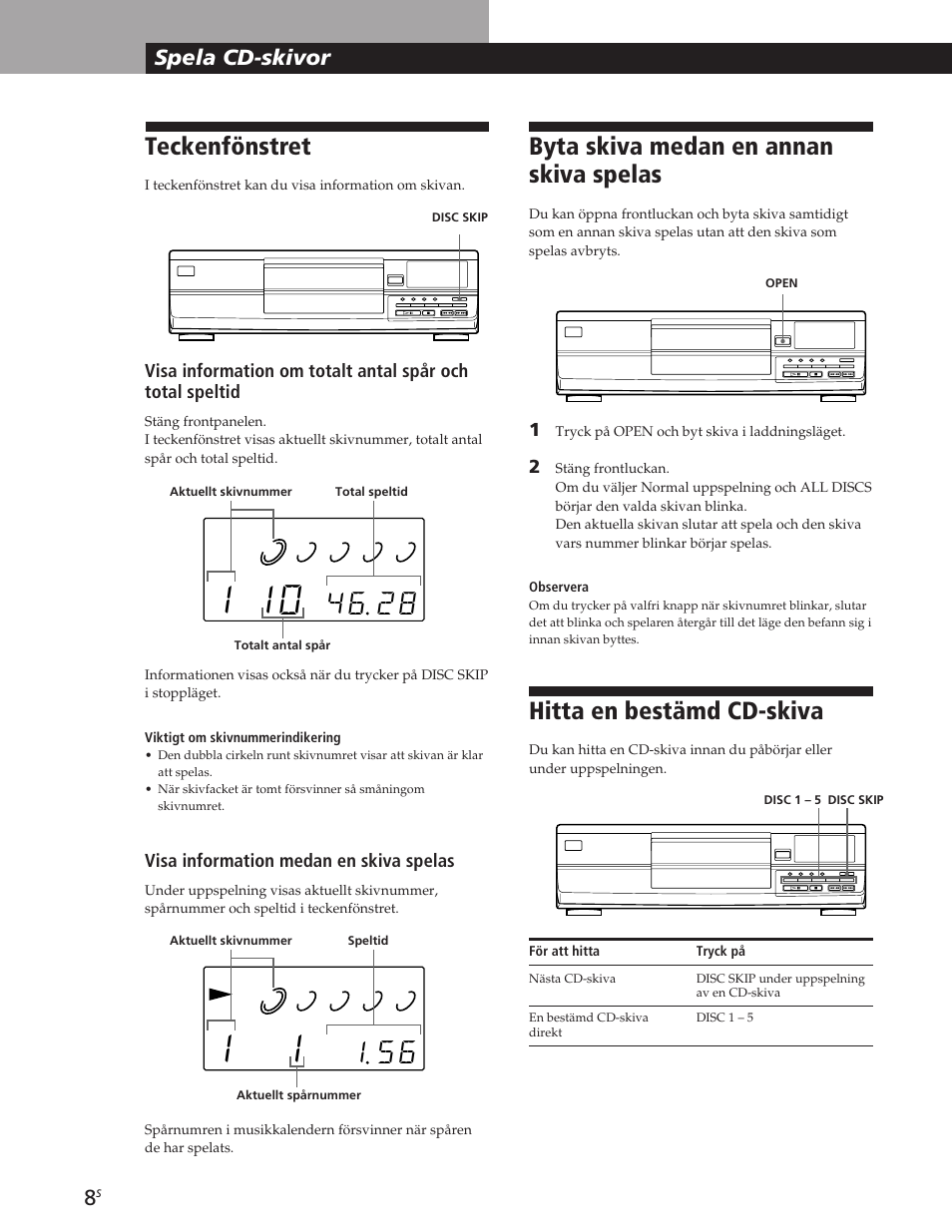 Teckenfönstret, Hitta en bestämd cd-skiva, Byta skiva medan en annan skiva spelas | Spela cd-skivor | Sony CDP-CE105 User Manual | Page 44 / 50