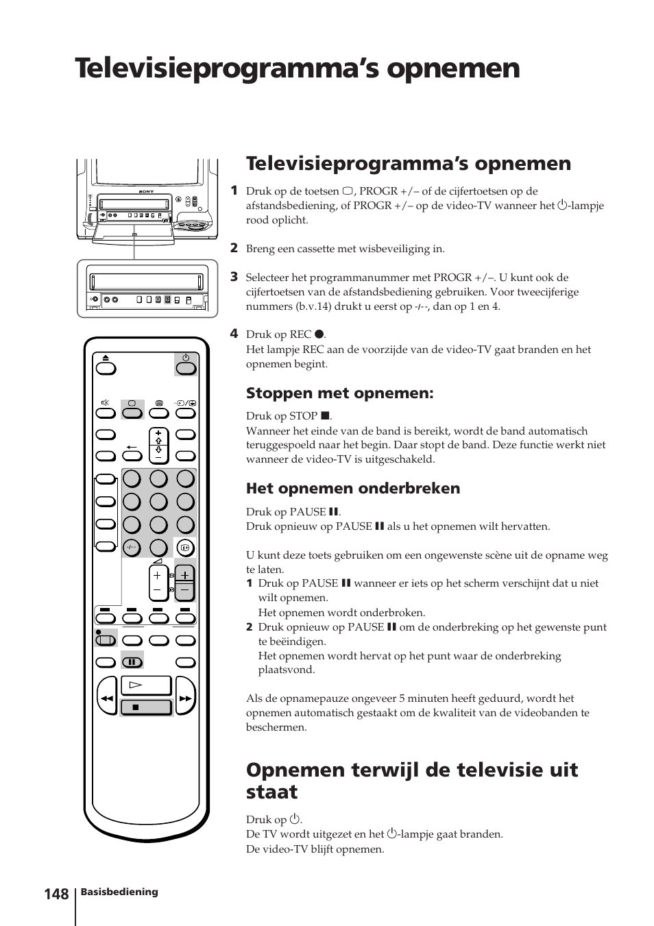 Televisieprogramma’s opnemen, Opnemen terwijl de televisie uit staat, Stoppen met opnemen | Het opnemen onderbreken | Sony Trinitron KV-14V4D User Manual | Page 148 / 210
