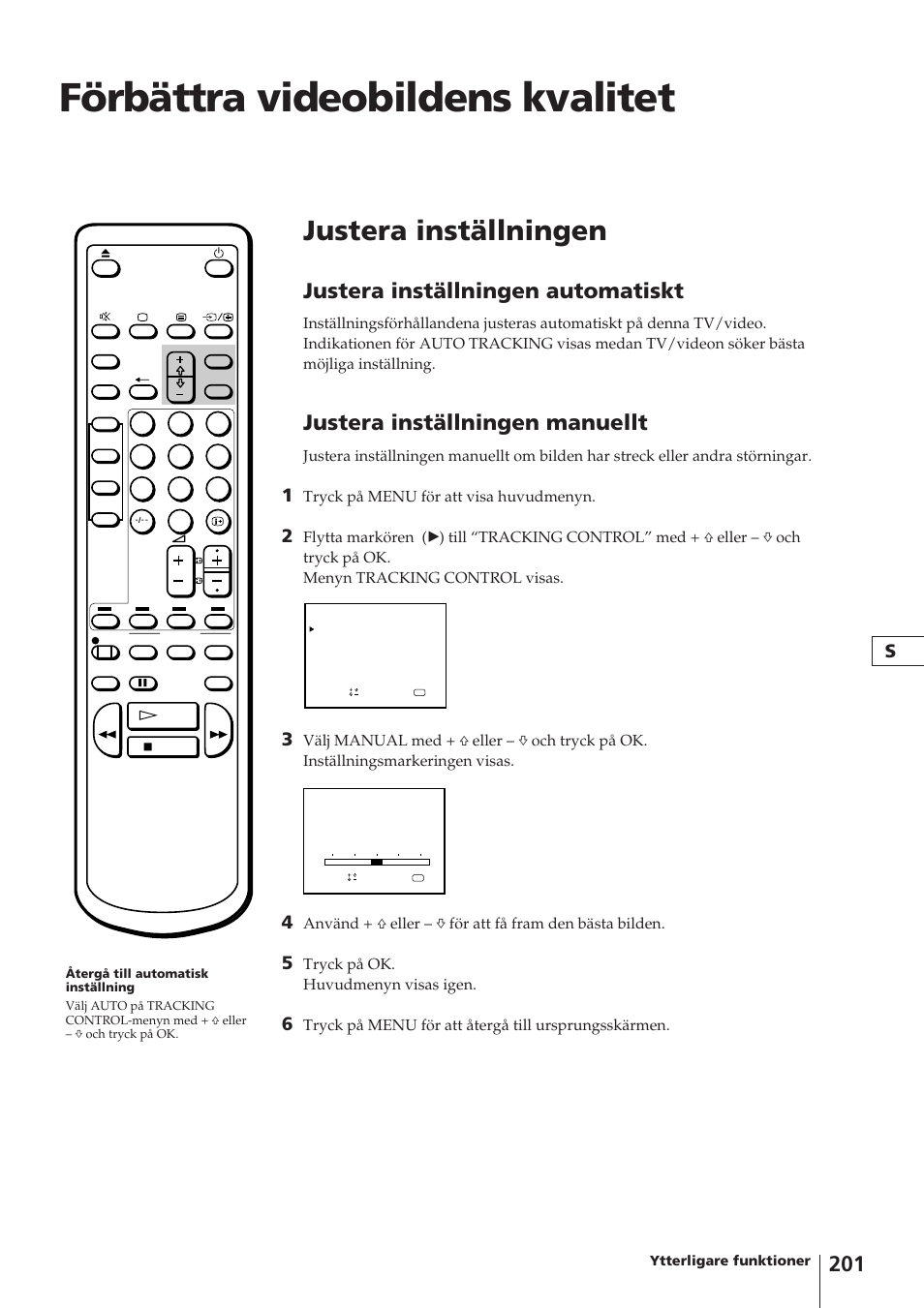 Förbättra videobildens kvalitet, Justera inställningen, Justera inställningen automatiskt | Justera inställningen manuellt, Tryck på menu för att visa huvudmenyn, Tryck på ok. huvudmenyn visas igen, Tryck på menu för att återgå till ursprungsskärmen | Sony Trinitron KV-14V4D User Manual | Page 201 / 210