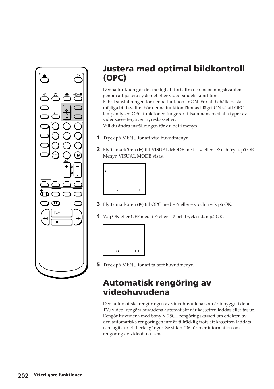 Justera med optimal bildkontroll (opc), Automatisk rengöring av videohuvudena, Tryck på menu för att visa huvudmenyn | Tryck på menu för att ta bort huvudmenyn | Sony Trinitron KV-14V4D User Manual | Page 202 / 210