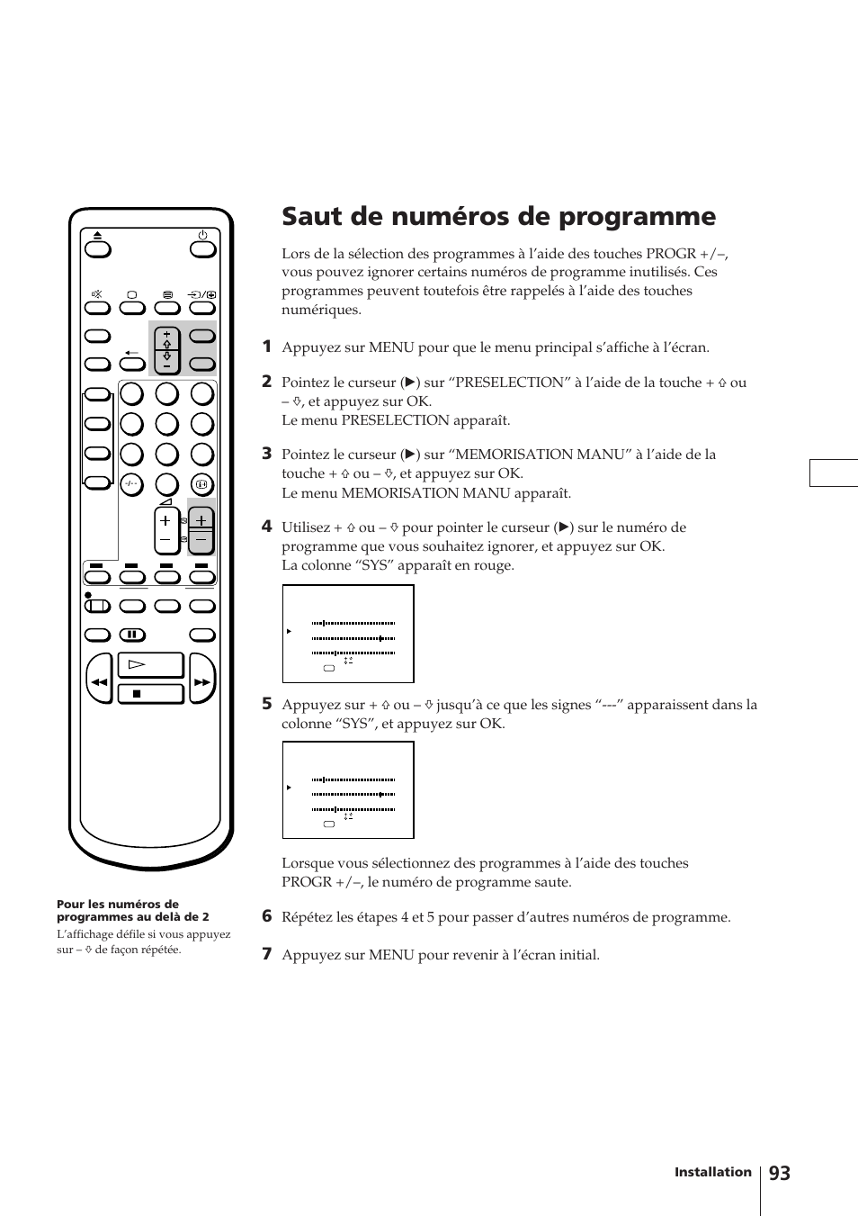 Saut de numéros de programme, Appuyez sur menu pour revenir à l’écran initial, Installation | Sony Trinitron KV-14V4D User Manual | Page 93 / 210